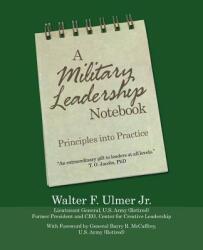 A Military Leadership Notebook: Principles into Practice (ISBN: 9781532026751)