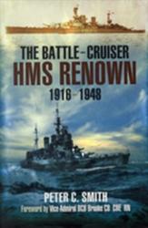 Battle-cruiser Hms Renown 1916-48 - Peter C. Smith (2011)