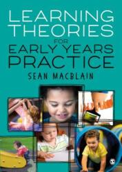 Learning Theories for Early Years Practice - Sean MacBlain (ISBN: 9781526432094)