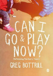 Can I Go and Play Now? - Greg Bottrill (ISBN: 9781526423276)