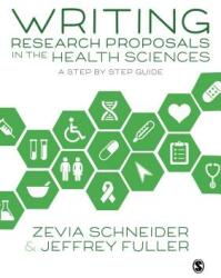 Writing Research Proposals in the Health Sciences: A Step-By-Step Guide (ISBN: 9781526411310)
