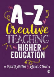 A-Z of Creative Teaching in Higher Education - RACHEL STONE (ISBN: 9781526401038)
