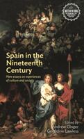 Spain in the Nineteenth Century: New Essays on Experiences of Culture and Society (ISBN: 9781526124746)