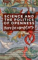 Science and the Politics of Openness: Here Be Monsters (ISBN: 9781526106469)