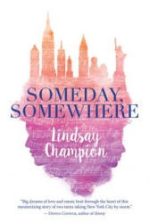 Someday, Somewhere - Lindsay Champion (ISBN: 9781525300424)