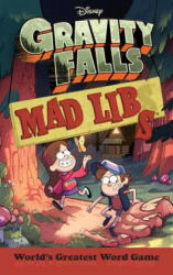 Gravity Falls Mad Libs: World's Greatest Word Game - Laura Macchiarola (ISBN: 9781524787134)