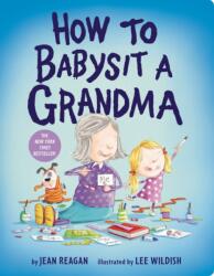 How to Babysit a Grandma (ISBN: 9781524772567)
