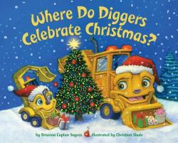 Where Do Diggers Celebrate Christmas? (ISBN: 9781524772154)