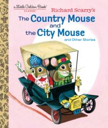 Richard Scarry's The Country Mouse and the City Mouse - Patricia Scarry, Richard Scarry (ISBN: 9781524771454)