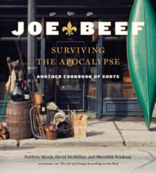 Joe Beef: Surviving the Apocalypse: Another Cookbook of Sorts (ISBN: 9781524732301)