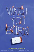 Watch You Burn (ISBN: 9781524700935)