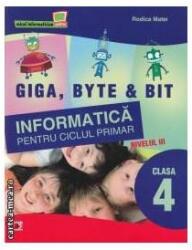 Informatica pentru ciclul primar Nivelul trei clasa a 4-a - Rodica Matei (ISBN: 9789734712502)