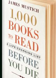 1, 000 Books to Read Before You Die - James Mustich (ISBN: 9781523504459)