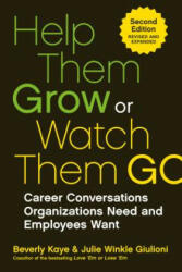 Help Them Grow Or Watch Them Go - Beverly Kaye, Julie Winkle Giulioni (ISBN: 9781523097500)