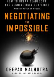 Negotiating the Impossible - Deepak Malhotra (ISBN: 9781523095483)