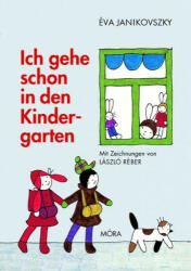 Janikovszky Éva - Ich Gehe Schon In Den Kindergarten (ISBN: 9789631190878)