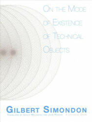 On the Mode of Existence of Technical Objects - Gilbert Simondon (ISBN: 9781517904876)