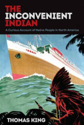 INCONVENIENT INDIAN - THOMAS KING (ISBN: 9781517904463)
