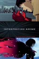 Interpreting Anime - Christopher Bolton (ISBN: 9781517904036)
