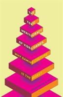 The Toxic Meritocracy of Video Games: Why Gaming Culture Is the Worst (ISBN: 9781517900410)