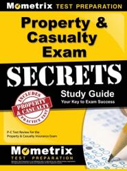 Property Casualty Exam Secrets Study Guide: P-C Test Review for the Property Casualty Insurance Exam (ISBN: 9781516708338)