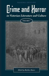 Crime and Horror in Victorian Literature and Culture, Volume I - Matthew Kaiser (ISBN: 9781516521142)