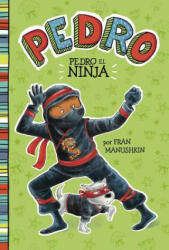 Pedro el Ninja - Fran Manushkin, Tammie Lyon (ISBN: 9781515825180)