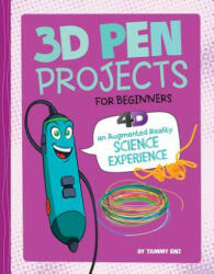 3D Pen Projects for Beginners: 4D an Augmented Reading Experience - Tammy Enz (ISBN: 9781515794899)