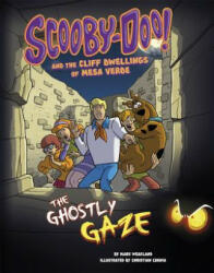 Scooby-Doo! and the Cliff Dwellings of Mesa Verde: The Ghostly Gaze - Mark Weakland, Christian Cornia (ISBN: 9781515775157)
