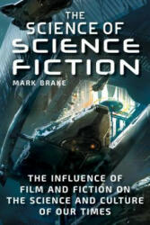 Science of Science Fiction - Mark Brake (ISBN: 9781510739369)