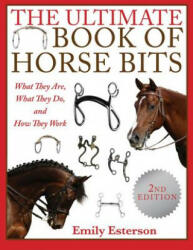 Ultimate Book of Horse Bits - Emily Esterson (ISBN: 9781510738836)