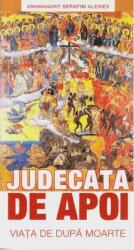 Judecata de apoi. Viata de dupa moarte - arhim. Serafim Alexiev (2012)