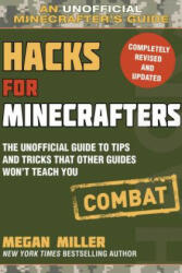 Hacks for Minecrafters: Combat Edition - Megan Miller (ISBN: 9781510738041)
