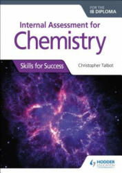 Internal Assessment for Chemistry for the IB Diploma - Christopher Talbot (ISBN: 9781510432406)