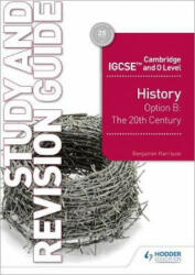 Cambridge IGCSE and O Level History Study and Revision Guide - Benjamin Harrison (ISBN: 9781510421196)