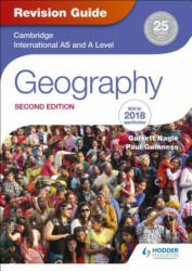 Cambridge International AS/A Level Geography Revision Guide 2nd edition - GARRETT NAGLE (ISBN: 9781510418387)