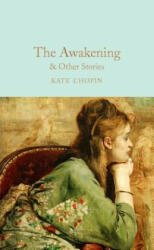 Awakening & Other Stories - Kate Chopin (ISBN: 9781509854127)