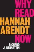 Why Read Hannah Arendt Now? (ISBN: 9781509528608)