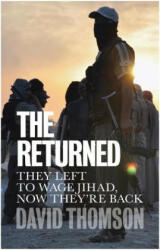 The Returned: They Left to Wage Jihad Now They're Back (ISBN: 9781509526918)