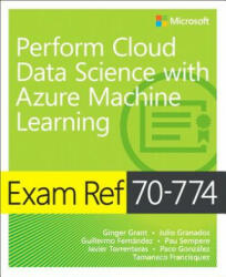 Exam Ref 70-774 Perform Cloud Data Science with Azure Machine Learning - Paco Gonzalez (ISBN: 9781509307012)