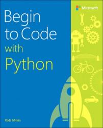 Begin to Code with Python - Rob Miles (ISBN: 9781509304523)