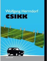 Wolfgang Herrndorf - Csikk (2012)