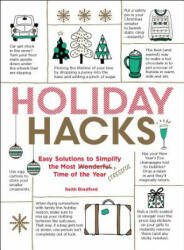 Holiday Hacks: Easy Solutions to Simplify the Most Wonderful Time of the Year (ISBN: 9781507208571)
