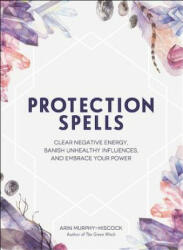 Protection Spells - Arin Murphy-Hiscock (ISBN: 9781507208328)