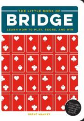 The Little Book of Bridge: Learn How to Play Score and Win (ISBN: 9781507207994)