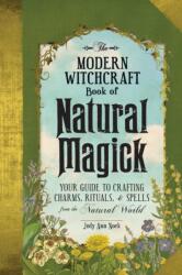 Modern Witchcraft Book of Natural Magick - Judy Ann Nock (ISBN: 9781507207208)