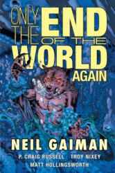 Only the End of the World Again - Neil Gaiman, Troy Nixey (ISBN: 9781506706122)