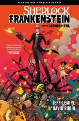 Sherlock Frankenstein & The Legion Of Evil: From The World Of Black Hammer - Jeff Lemire (ISBN: 9781506705262)