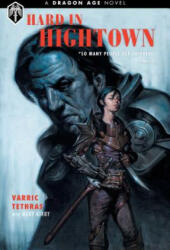 Dragon Age: Hard In Hightown - VARRIC TETHRAS (ISBN: 9781506704043)