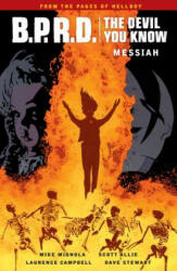 B. p. r. d. : The Devil You Know Volume 1 - Messiah - Mike Mignola, Scott Allie, Laurence Campbell (ISBN: 9781506701967)